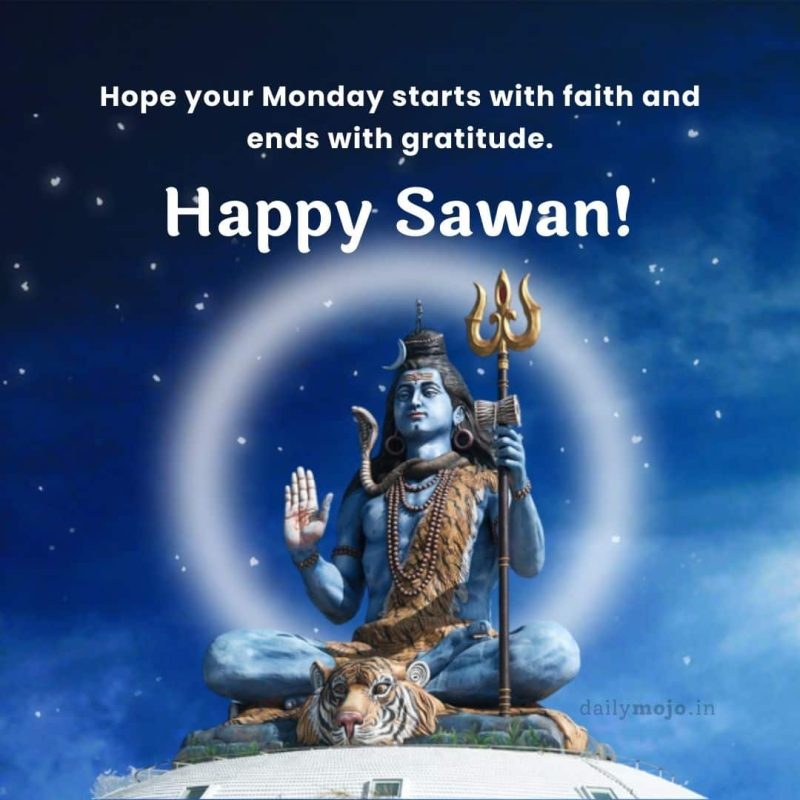 Hope your Monday starts with faith and ends with gratitude. Happy Sawan