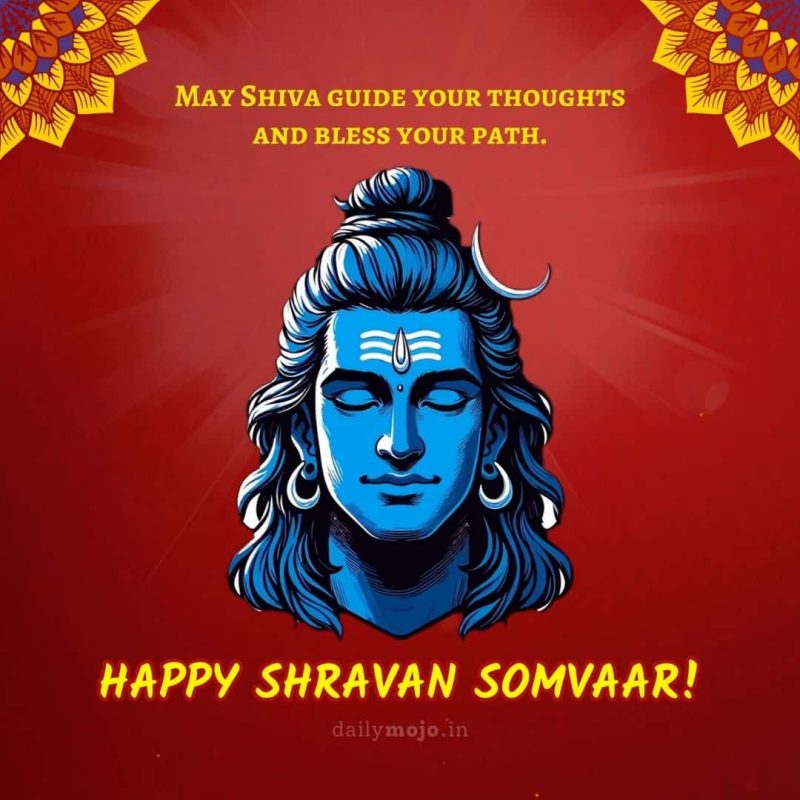 May Shiva guide your thoughts and bless your path. Happy Shravan Somvaar!