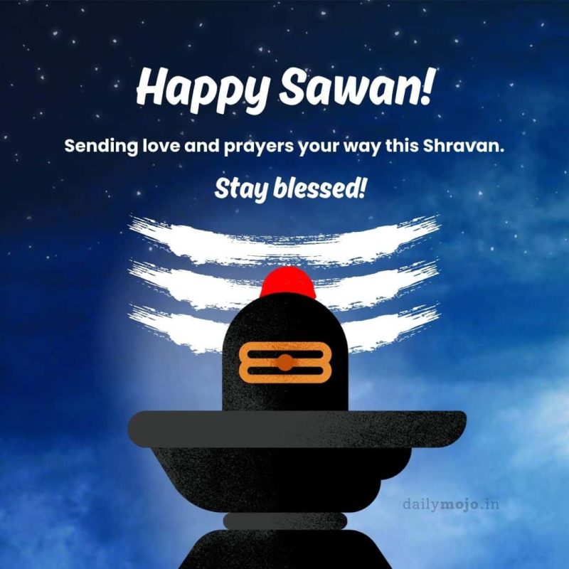 Sending love and prayers your way this Shravan. Stay blessed!