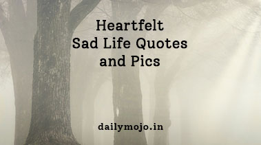 Heartfelt Sad Life Quotes and Pics to Deal Sad Feelings