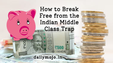 How to Break Free from the Indian Middle Class Trap