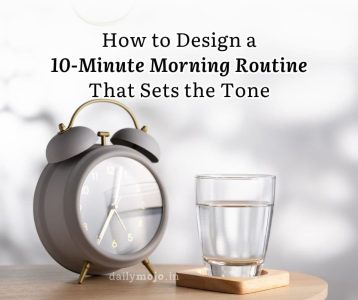 How to Design a 10-Minute Morning Routine That Sets the Tone