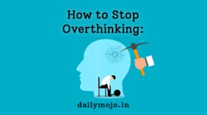 How to Stop Overthinking: 5 Simple Steps to Clear Your Mind