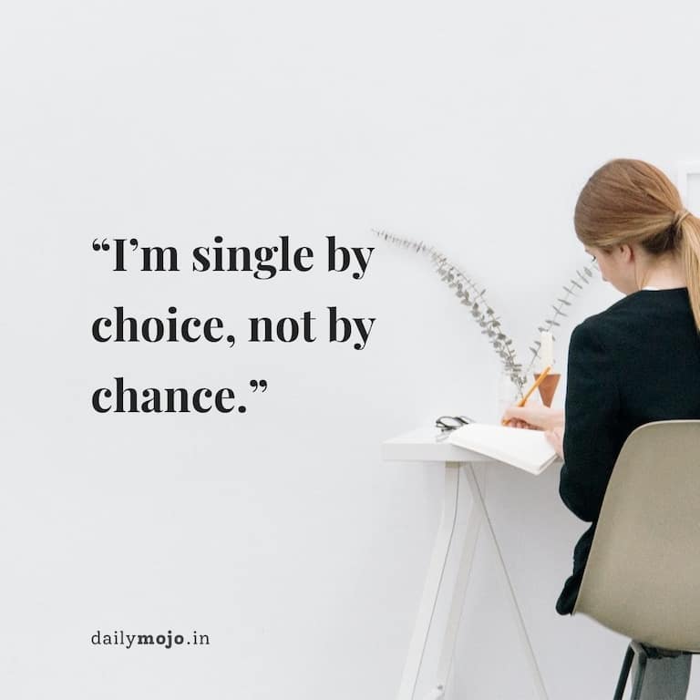 I'm single by choice, not by chance