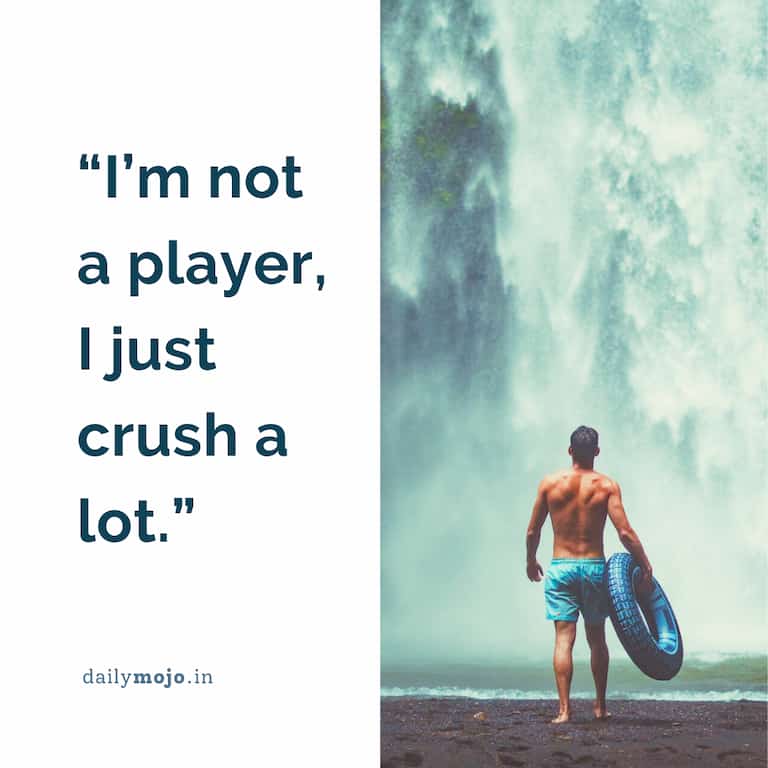 I'm not a player, I just crush a lot