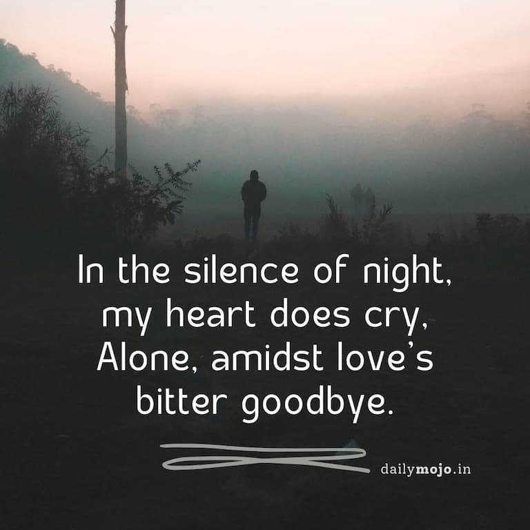In the silence of night, my heart does cry,
Alone, amidst love's bitter goodbye.