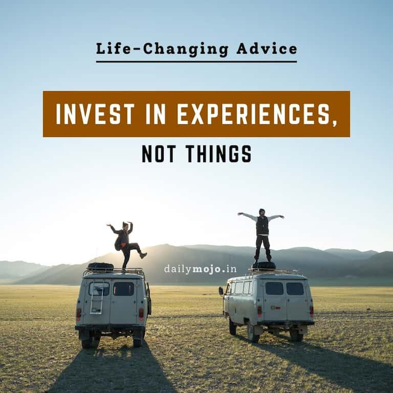 Invest in Experiences, Not Things