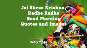 Jai Shree Krishna, Radhe Radhe Good Morning Quotes and Images