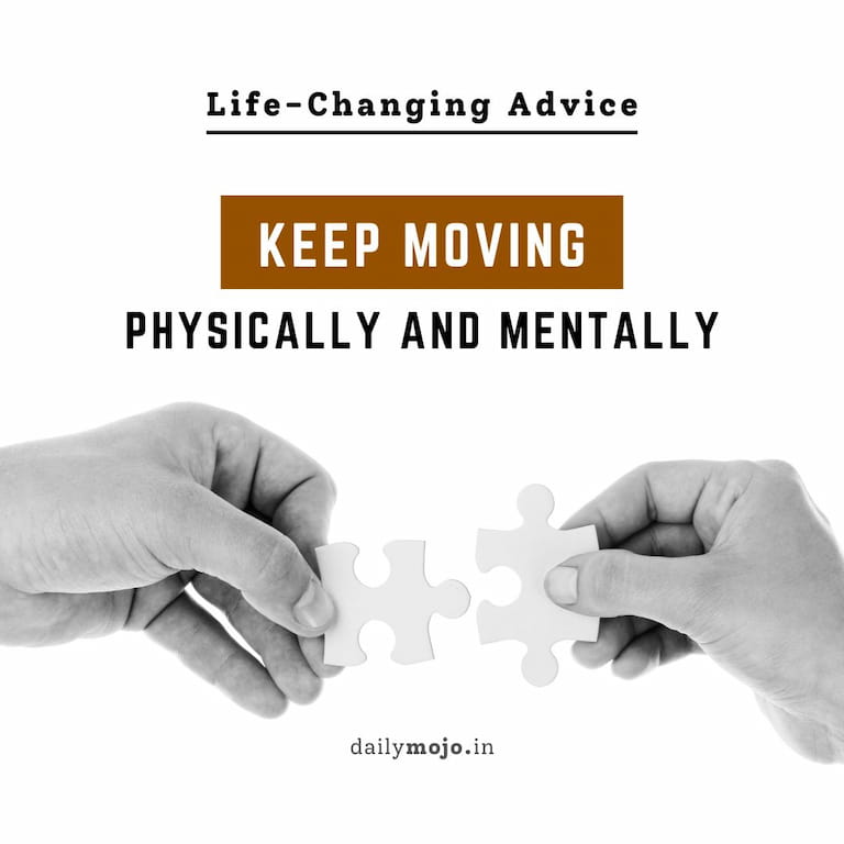 Keep Moving – Physically and Mentally