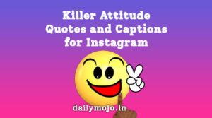 100+ Killer Attitude Quotes and Captions for Instagram