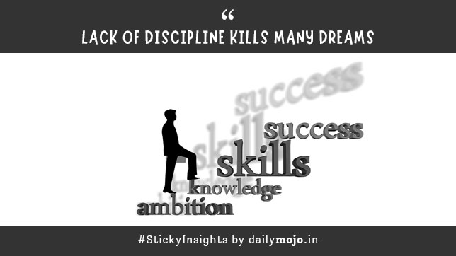 Lack of Discipline Kills Many Dreams – Thought for the Day