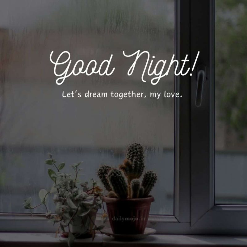 Rain outside the window with message Let’s dream together, my love