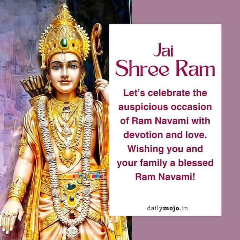 Let's celebrate the auspicious occasion of Ram Navami with devotion and love. Wishing you and your family a blessed Ram Navami!
