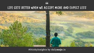 Life Gets Better When We Accept More and Expect Less