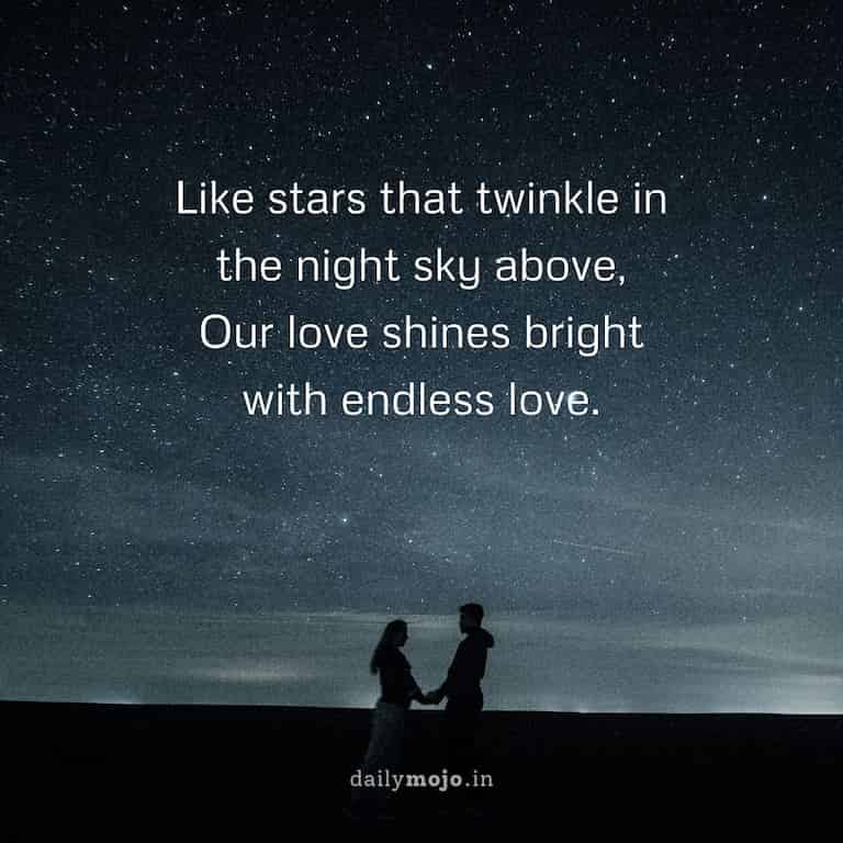 Like stars that twinkle in the night sky above,
Our love shines bright with endless love.