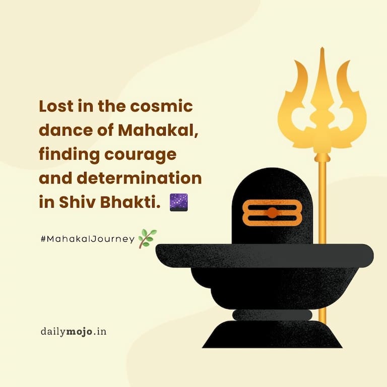 Lost in the cosmic dance of Mahakal, finding courage and determination in Shiv Bhakti. 