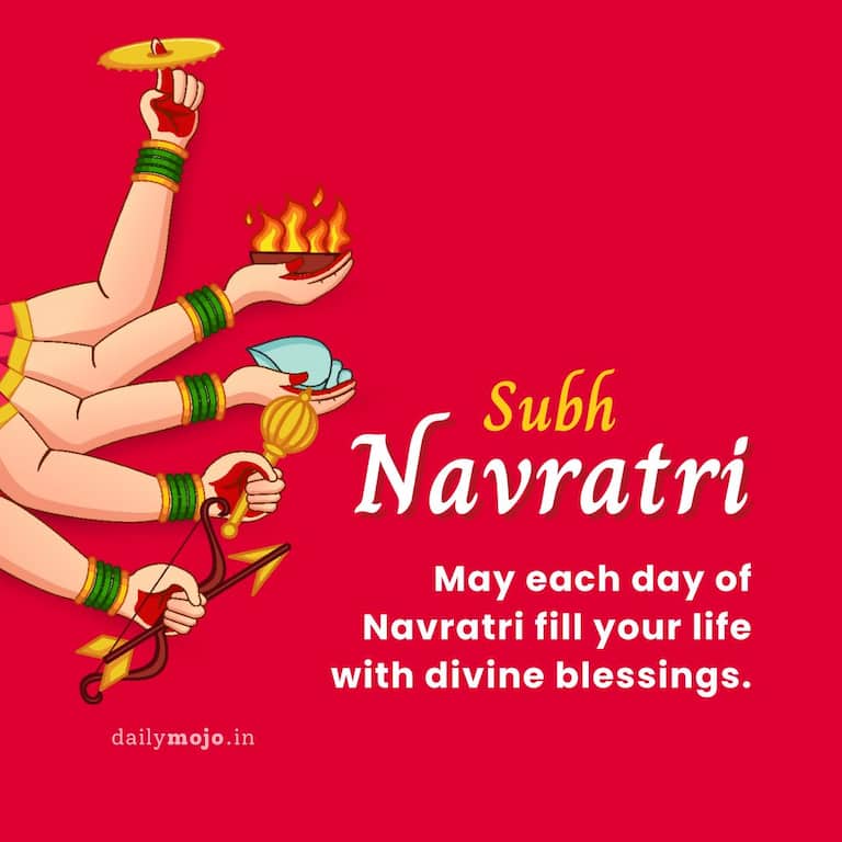 "May each day of Navratri fill your life with divine blessings