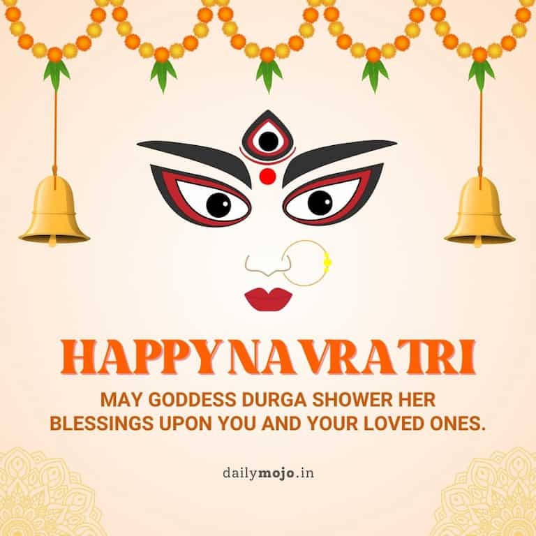 "May Goddess Durga shower her blessings upon you and your loved ones.