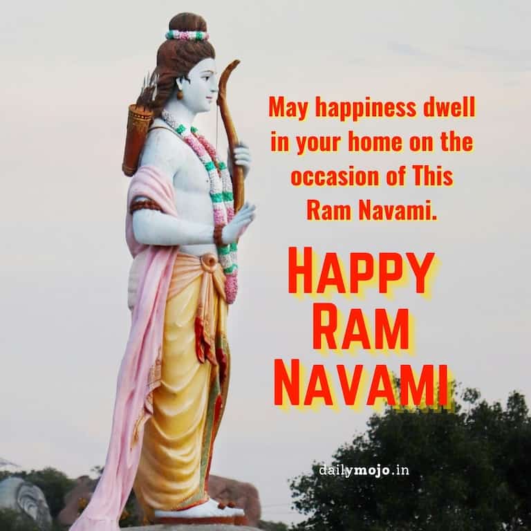May happiness dwell in your home on the occasion of This Ram Navami. Happy Ram Navami