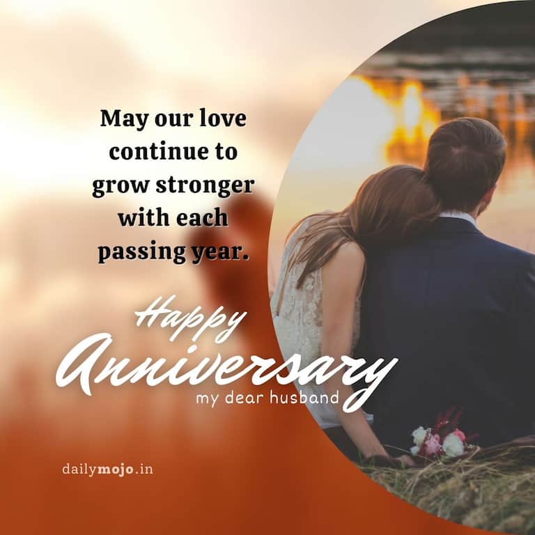 May our love continue to grow stronger with each passing year.
