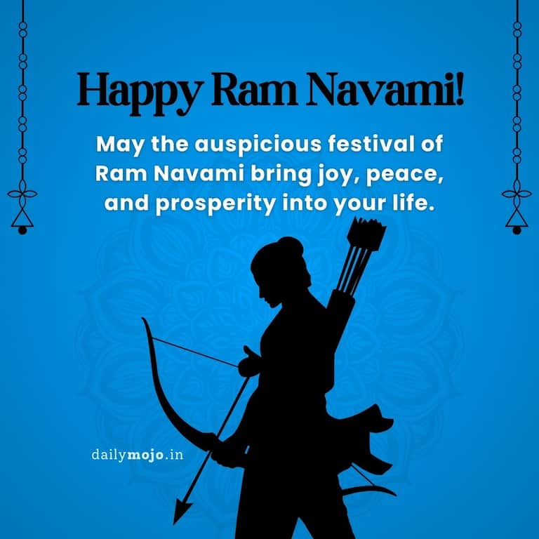 May the auspicious festival of Ram Navami bring joy, peace, and prosperity into your life. Happy Ram Navami!