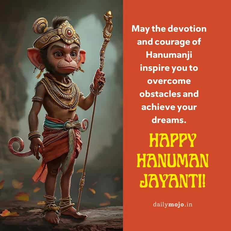 May the devotion and courage of Hanumanji inspire you to overcome obstacles and achieve your dreams.