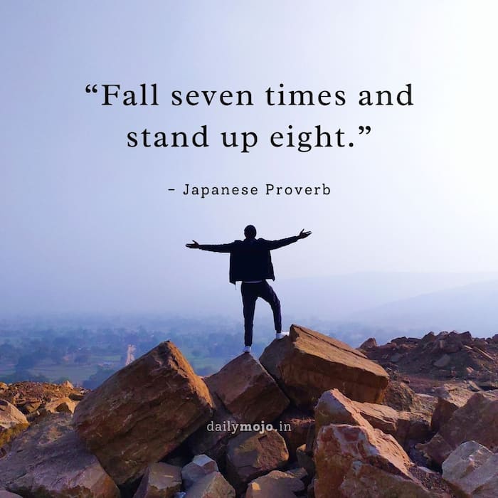 Fall seven times and stand up eight