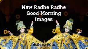 New Radhe Radhe Good Morning Images to Download & Share