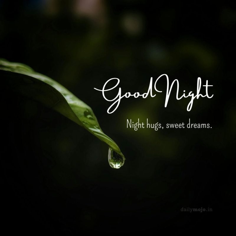 Dew drop on leaf with message Night hugs, sweet dreams