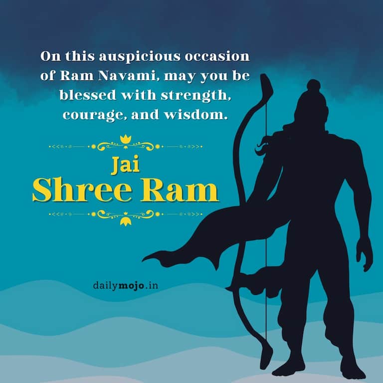 On this auspicious occasion of Ram Navami, may you be blessed with strength, courage, and wisdom. Jai Shree Ram.
