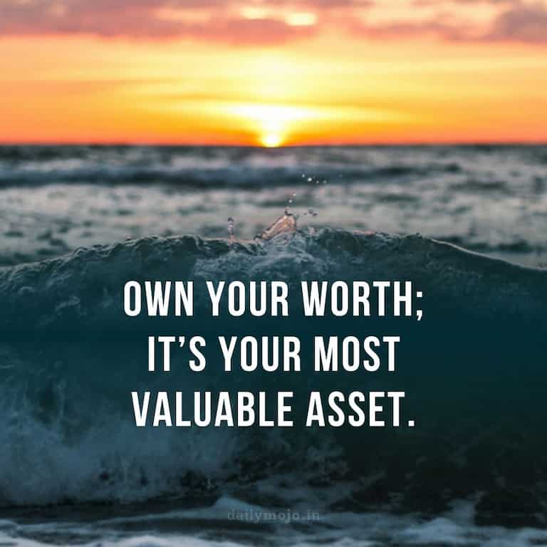 Own your worth; it's your most valuable asset