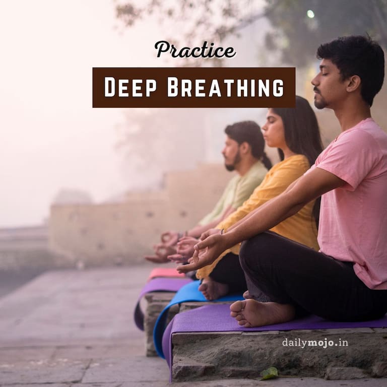 Practice Deep Breathing