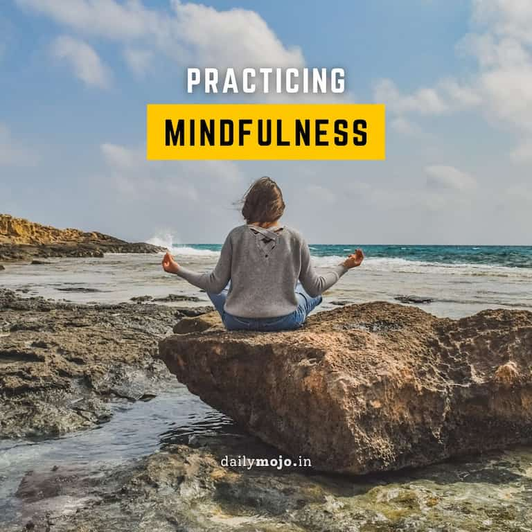 Practicing Mindfulness