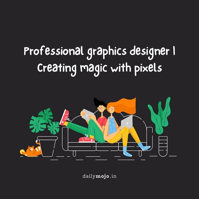 Professional graphics designer | Creating magic with pixels