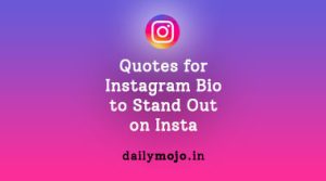 Quotes for Instagram Bio to Stand Out on Insta