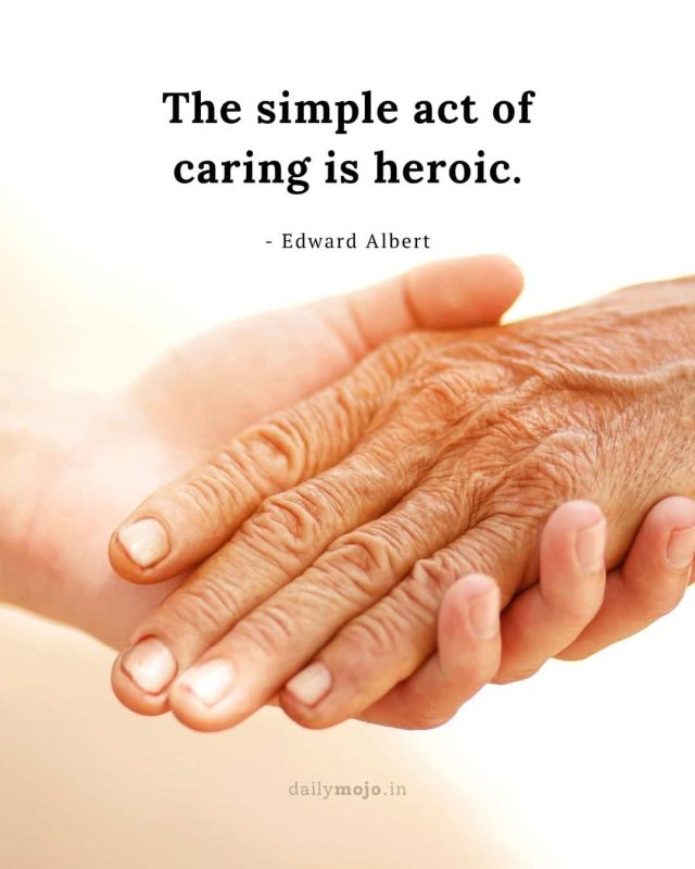 The simple act of caring is heroic