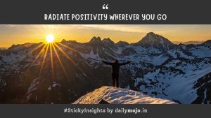 Radiate Positivity Wherever You Go