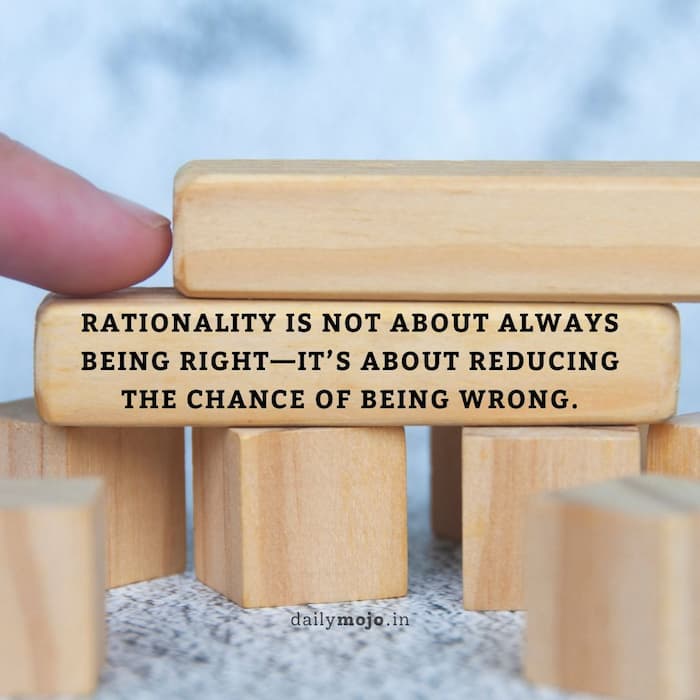 Rationality is not about always being right—it’s about reducing the chance of being wrong