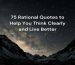 75 Rational Quotes to Help You Think Clearly and Live Better