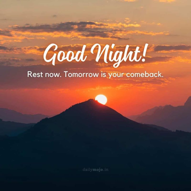 Sunrise quote with message Rest now. Tomorrow is your comeback