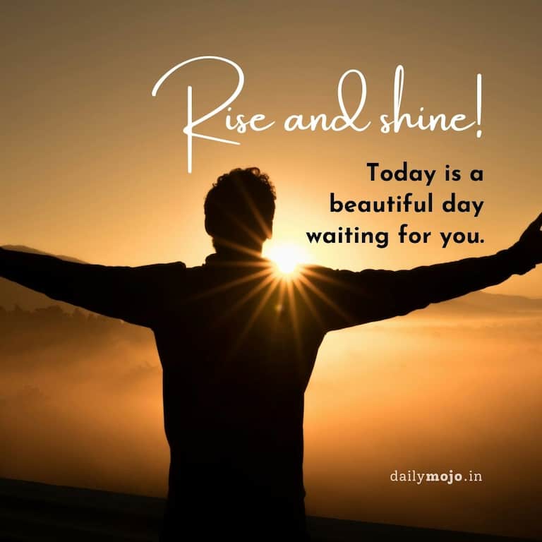 positive morning quote - rise and shine! 