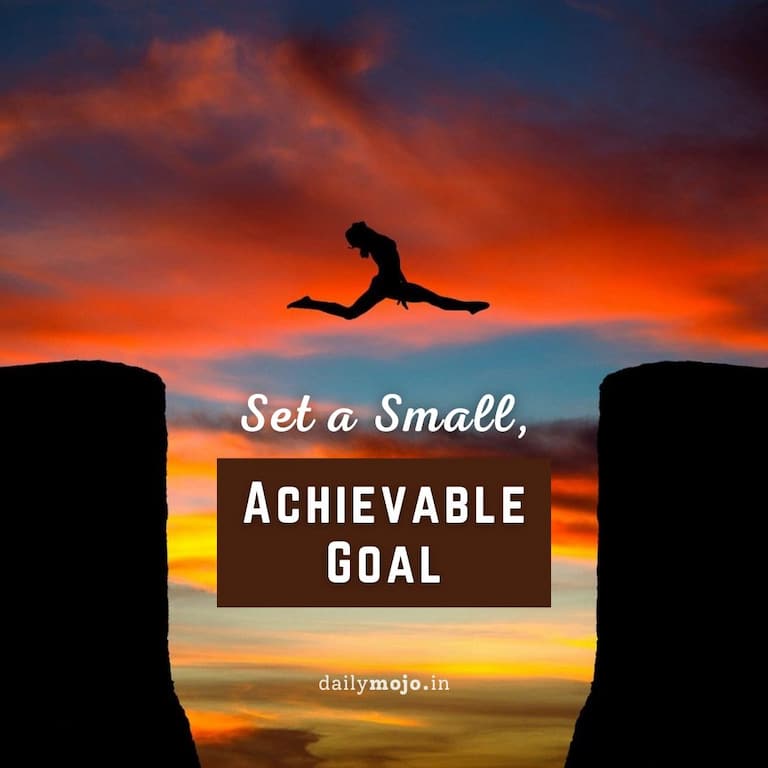 Set a Small, Achievable Goal