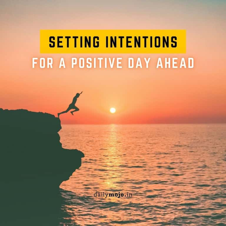 Setting intentions for a positive day ahead