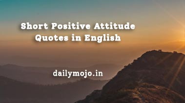Short Positive Attitude Quotes in English