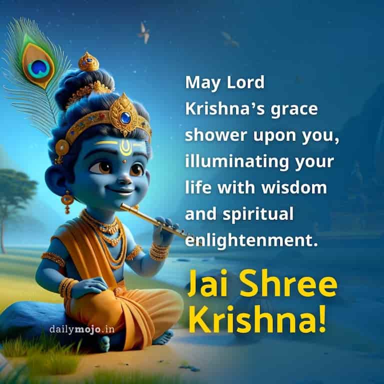 May Lord Krishna's grace shower upon you, illuminating your life with wisdom and spiritual enlightenment. Jai Shree Krishna! Good Morning