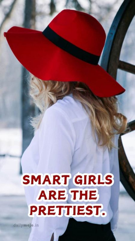 Smart girls are the prettiest