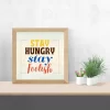 Stay Hungry, Stay Foolish – Motivational Square Wall Poster for Home, Office & Gifting