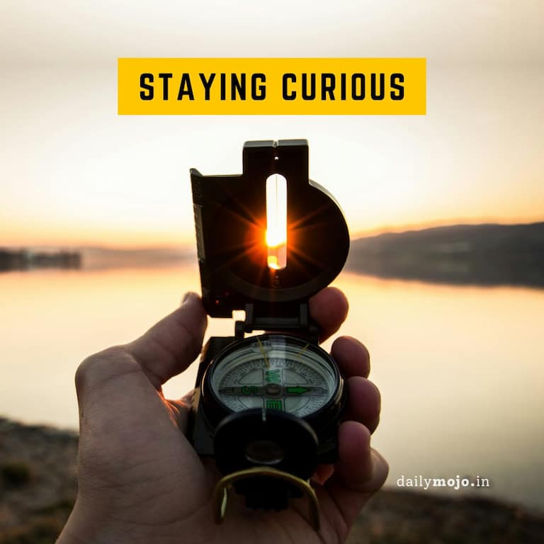 Staying Curious