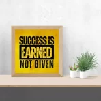 Success Is Earned, Not Given