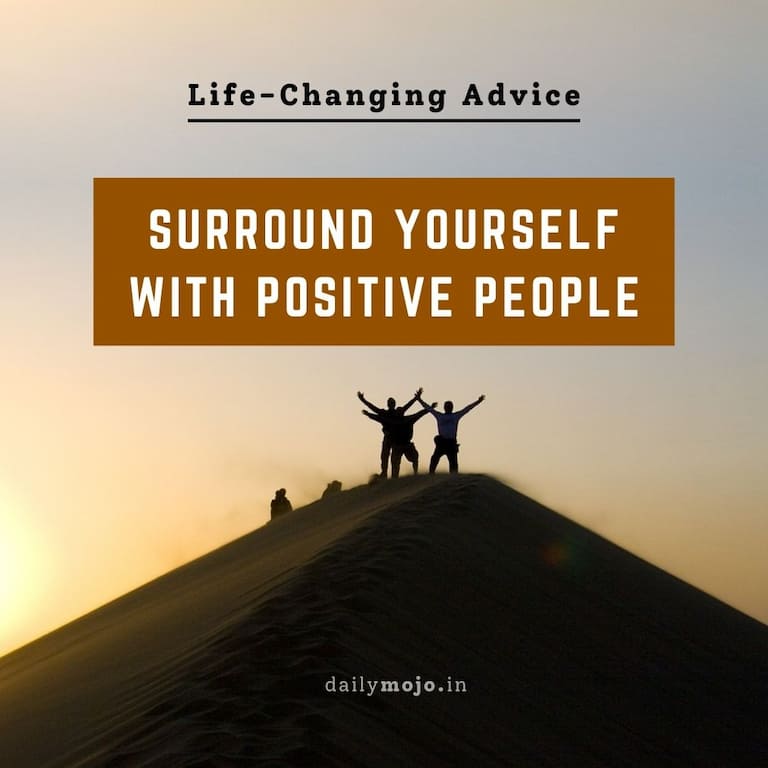 Surround Yourself with Positive People